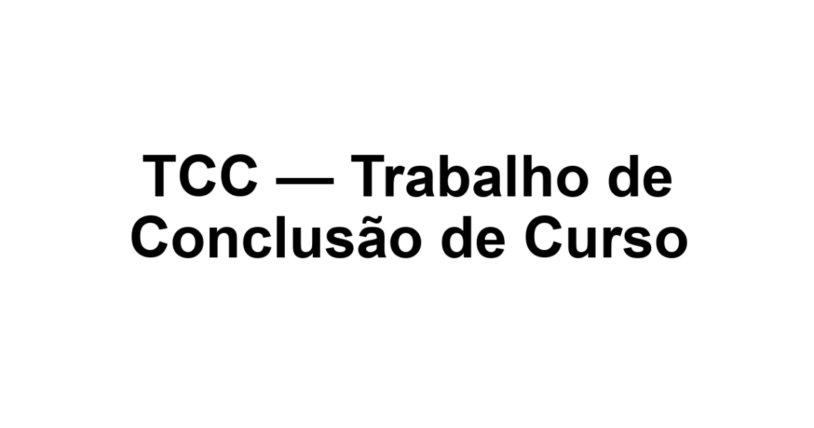 TCC — Trabalho de Conclusão de Curso